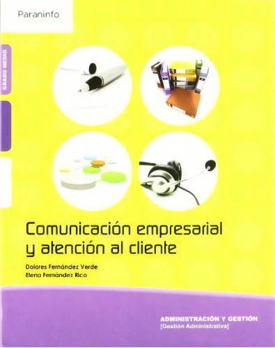 Comunicación Empresarial Y Atención Al Cliente, De Elena Maria Fernandez Rico. Editorial Ediciones Paraninfo En Español