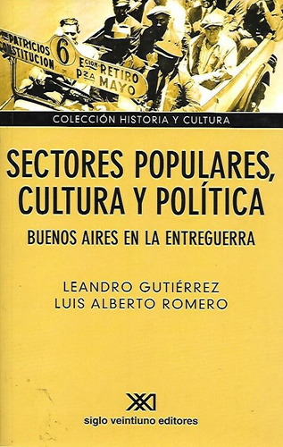 Sectores Populares Cultura Y Política, Gutierrez, Ed. Sxxi