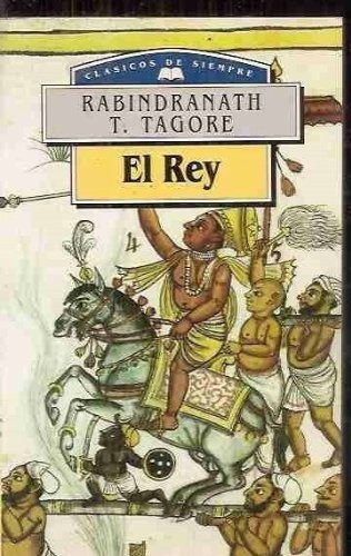 El Rey - Tagore, Rabindranath, De Tagore, Rabindranath. Editorial Edimat Libros En Español