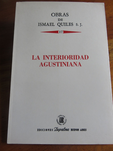 Ismael Quiles - La Interioridad Agustiniana.