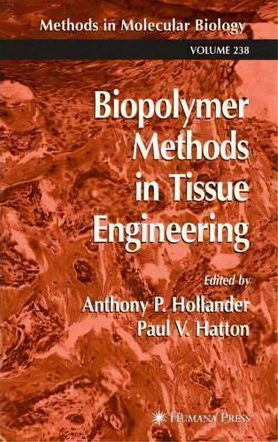 Biopolymer Methods In Tissue Engineering, De Anthony P. Hollander. Editorial Humana Press Inc, Tapa Dura En Inglés