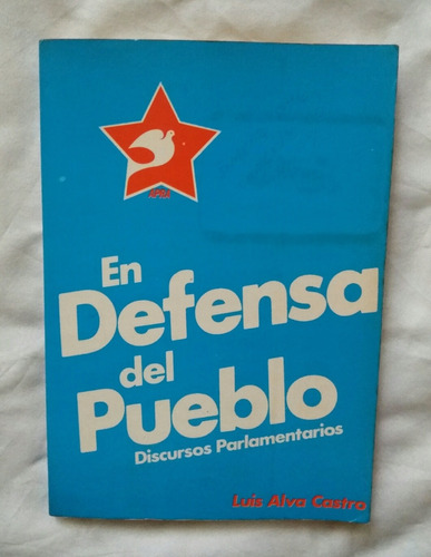 En Defensa Del Pueblo Luis Alva Castro Discursos 1984