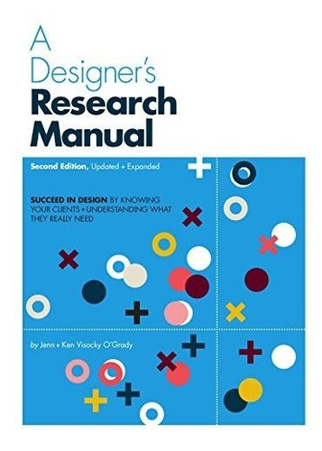 A Designer's Research Manual, 2nd Edition, Updated And Ex...