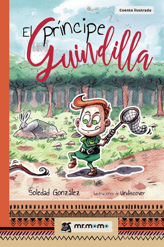 El príncipe Guindilla, de González , Soledad.. Editorial Mr. Momo, tapa blanda, edición 1.0 en español, 2018