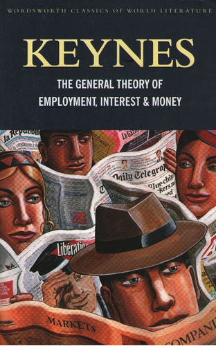 The General Theory Of Employment, Interest And Money