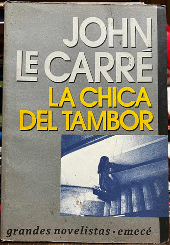 La Chica Del Tambor - John Le Carre Emece
