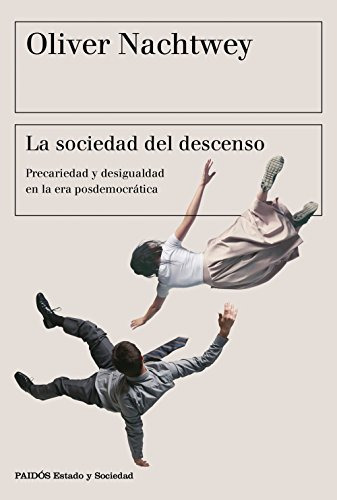 La Sociedad Del Descenso - Nachtwey Oliver