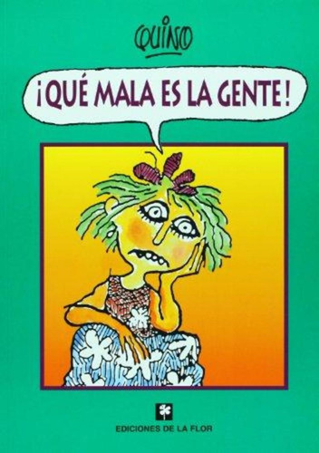 Que Mala Es La Gente - (joaquín Salvador Lavado) Quino