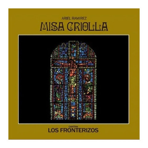 Ramirez Ariel & Fronterizos Los Misa Criolla Lp Vinilo Nuevo