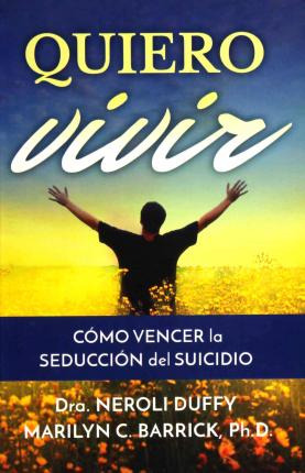 Libro Quiero Vivir : C Mo Vencer La Seducci N Del Suicidi...