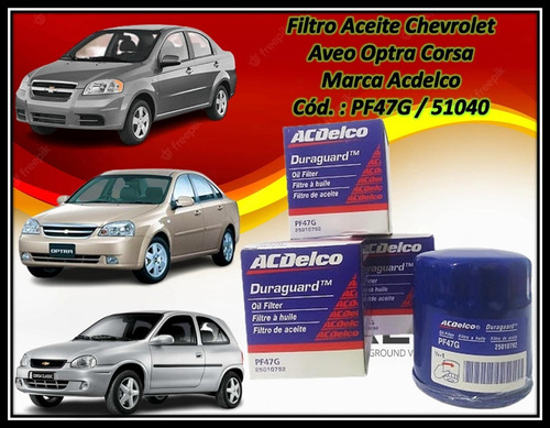 Filtro Aceite Chevrolet  Aveo Optra Corsa Acdelco Pf47g 