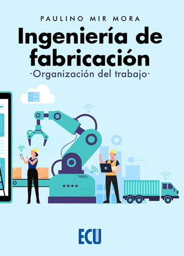 Ingenieria De Fabricacion Organizacion Del Trabajo: 1 -ecu-