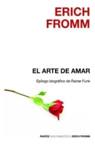 El Arte De Amar - Erich Fromm - Editorial Paidós