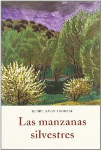 Las Manzanas Silvestres, De Thoreau, Henry David. Editorial Olañeta, Tapa Blanda En Español, 1900