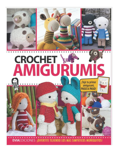 Libro: Crochet Amigurumis: ¡divertite Tejiendo Los Más Simpá