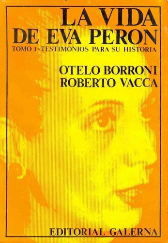 Vida De Eva Peron Tomo 1 - Borroni, Vacca