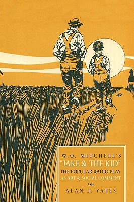 Libro W.o. Mitchell's Jake & The Kid: The Popular Radio P...