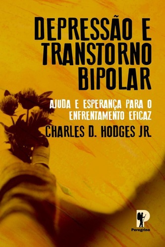 Depressão E Transtorno Bipolar - Editora Peregrino