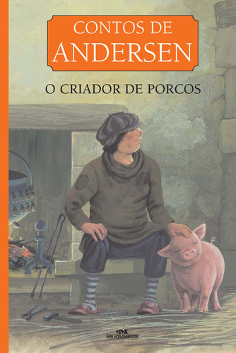 O Criador de Porcos, de Andersen, Hans Christian. Série Contos de Andersen Editora Melhoramentos Ltda., capa mole em português, 2004