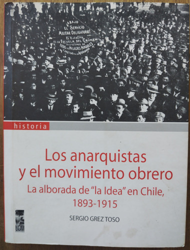 Los Anarquistas Y El Movimiento Obrero - Sergio Grez