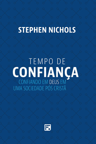 Tempo de confiança, de Nichols, Stephen. Editora Missão Evangélica Literária, capa mole em português, 2019