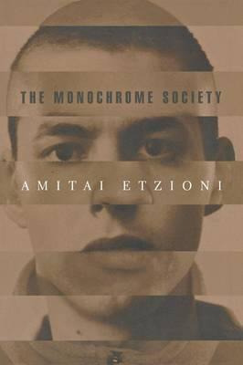 Libro The Monochrome Society - Amitai Etzioni