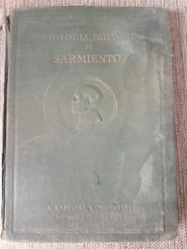 Antología Didáctica De Sarmiento - Binayan 1929 - Kapelusz
