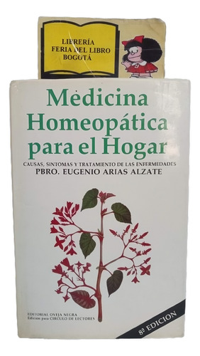Eugenio Arias Alzate - Medicina Homeopática Para El Hogar