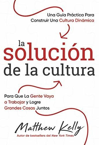 Book : La Solucion De La Cultura Una Guia Practica Para...