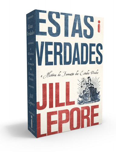 Estas Verdades, de Lepore, Jill. Editora Intrínseca Ltda.,W. W. Norton & Company, capa mole em português, 2020