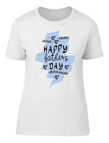 Alegre Diseño Del Día Del Padre Playera De Mujer