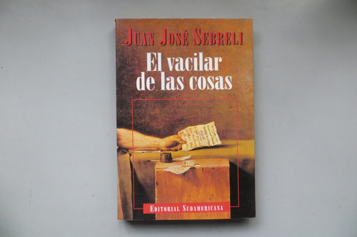 El Vacilar De Las Cosas Juan José Sebreli Sudamericana 1994