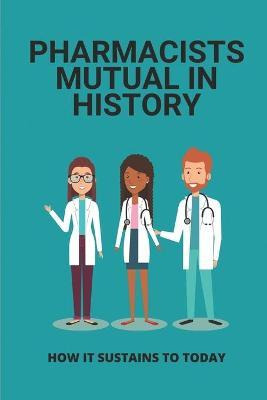 Libro Pharmacists Mutual In History : How It Sustains To ...