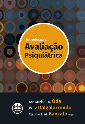 Introdução À Avaliação Psiquiátrica, De  Oda, Ana Maria G. R./  Dalgalarrondo, Paulo/  Banzato, Cláudio E. M.. Artmed Editora Ltda., Capa Mole Em Português, 2022