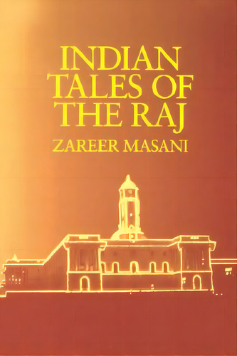 Indian Tales Of The Raj, De Masani, Zareer. Editorial Univ Of California Pr, Tapa Blanda En Inglés