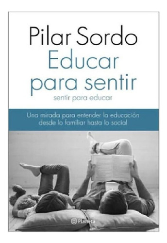Libro - Educar Para Sentir - Pilar Sordo - Pla - Rustica