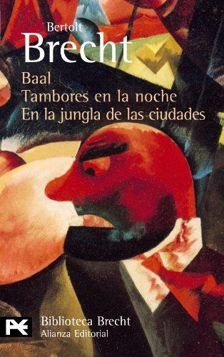 Baal. Tambores En La Noche. En La Jungla... Brecht. Alianza