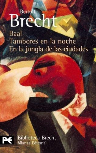 Baal. Tambores En La Noche. En La Jungla... Brecht. Alianza