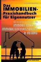 Das Immobilien-praxishandbuch Fur Eigennutzer : Die Richt...