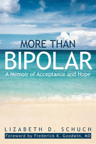 More Than Bipolar, De Lizabeth D Schuch. Editorial Iuniverse, Tapa Blanda En Inglés