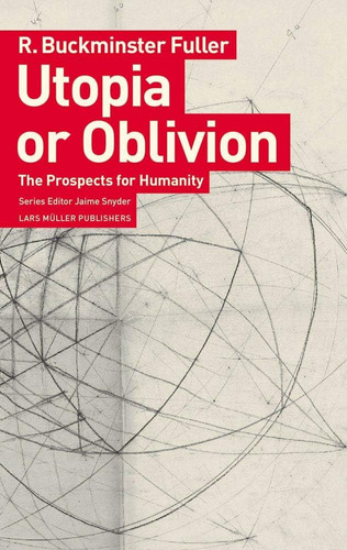 Libro: Utopia Or Oblivion: The Prospects For Humanity