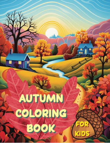 Libro: Autumn Coloring Book For Kids- A Beautiful Autumn The