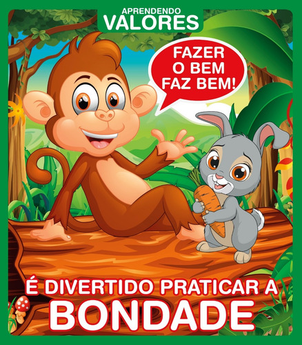 Aprendendo Valores - É Divertido Praticar A Bondade