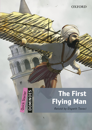 Dominoes Quick Starter. The First Flying Man Mp3 Pack, de Tavaci, Elspeth. Editorial OXFORD, tapa blanda en inglés, 2016