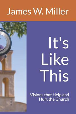 Libro It's Like This: Visions That Help And Hurt The Chur...