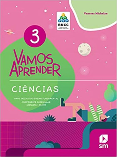 Vamos Aprender Cie 3 F1 La Ed20 Bncc, De Chavante, Eduardo. Editora Sm Edicoes, Capa Mole Em Português