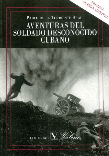 Aventuras del soldado desconocido cubano, de Pablo De La Torriente Brau. Serie 8490740460, vol. 1. Editorial Promolibro, tapa blanda, edición 2014 en español, 2014