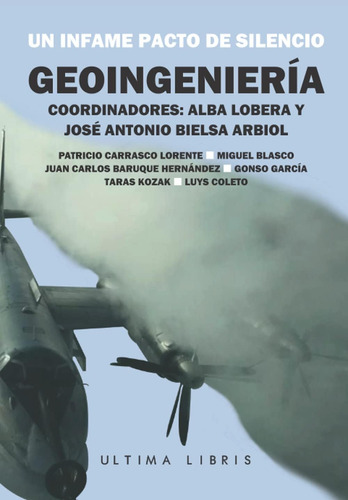 Libro: Geoingeniería: Un Infame Pacto De Silencio (ultima Li
