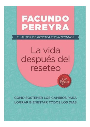 La Vida Después Del Reseteo Autor De Resetea Tus Intestinos