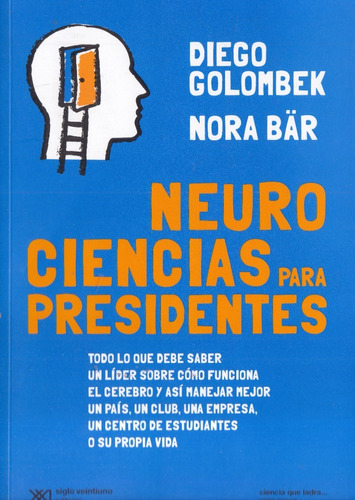 Neuro Ciencias Para Presidentes- Bar Nora & Goolombek Diego